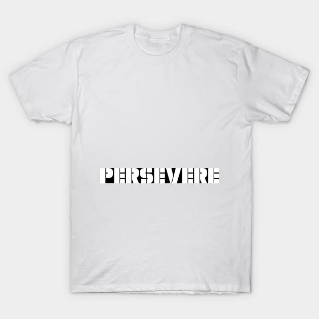 Persevere - Inspirational Quotes Anime Best Anime Quotes T-Shirt by oneskyoneland